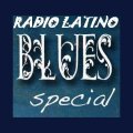 RADIO LATINO BLUES SPECIAL