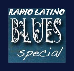 RADIO LATINO BLUES SPECIAL
