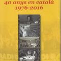 Ràdio 4, 40 anys en català. 1976-2016