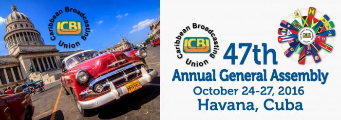 47 Asamblea General Anual de la Unión de Radiodifusión del Caribe